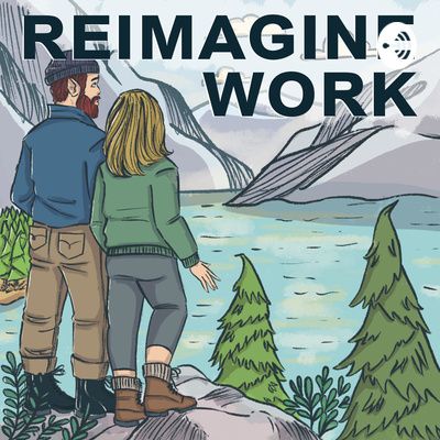 My interview on the Reimagine Work podcast